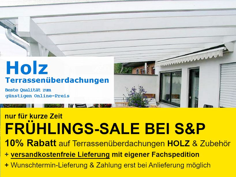 Terrassenüberdachungen Holz (Leimholz-Unterbau) mit 10% Rabatt und versandkostenfreiem LKW-Versand in DE